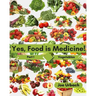 Yes, Food IS Medicine - Part 1: Vegetables: A Guide to Understanding, Growing and Eating Phytonutrient-Rich, Antioxidant-Dense Foods