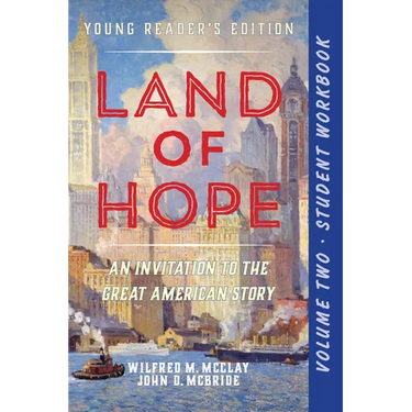 A Student Workbook for Land of Hope: An Invitation to the Great American Story: Young Reader's Edition, Volume 2