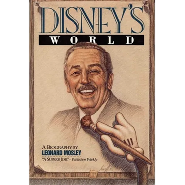 Disney's World: A Biography