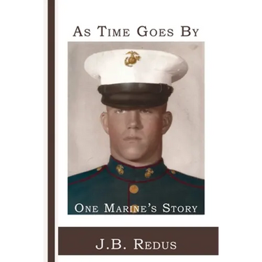 As Time Goes By: One Marine's Story