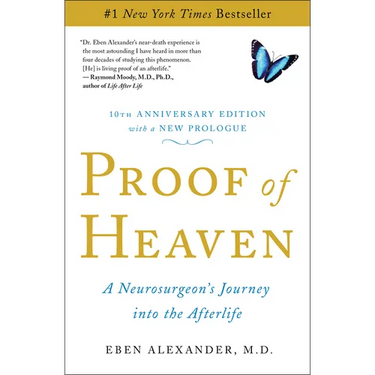 Proof of Heaven: A Neurosurgeon's Journey Into the Afterlife