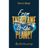 From the Plane to the Planet: My Plant-Base Journey