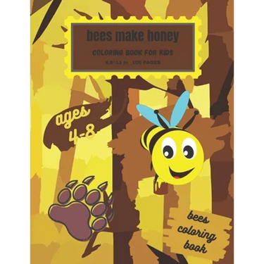 ''Bees Make Honey''; Bees coloring book for kids ages 4-8 .: (8,5×11)inch 106 pages coloring book pattern desing in matte cover
