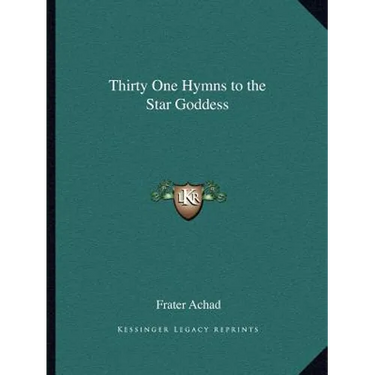 Thirty One Hymns to the Star Goddess