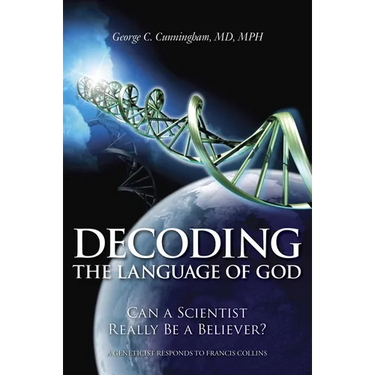 Decoding the Language of God: Can a Scientist Really Be a Believer?: A Geneticist Responds to Francis Collins