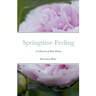 Springtime Feeling: A Collection of Short Fiction