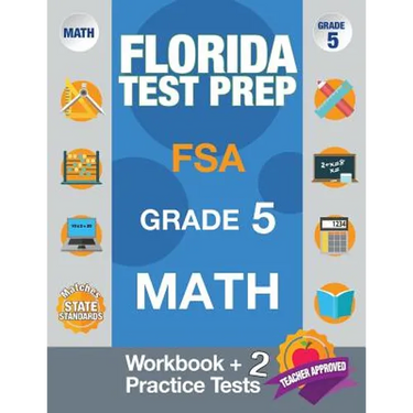 Florida Test Prep FSA Grade 5 Math: Math Workbook & 2 Practice Tests, FSA Practice Test Book Grade 5, Getting Ready for 5th Grade