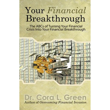 Your Financial Breakthrough: The ABCs of Turning Your Financial Crisis into Your Financial Breakthrough