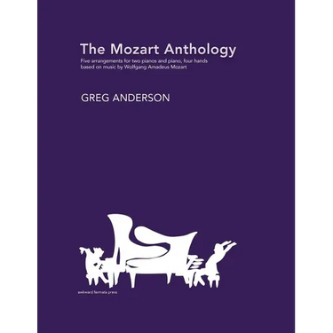 The Mozart Anthology: Arrangements for two pianos & piano, four-hands