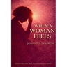 When a Woman Feels