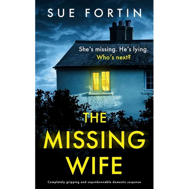 The Missing Wife: Completely Gripping and Unputdownable Domestic Suspense