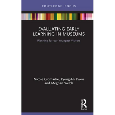 Evaluating Early Learning in Museums: Planning for Our Youngest Visitors