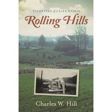Rolling Hills: Vignettes of a Life in Ohio