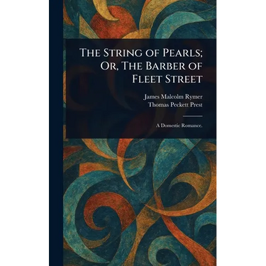 The String of Pearls; Or, The Barber of Fleet Street