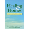 Healing All Homes: A Path to Healing All Aspects of Life