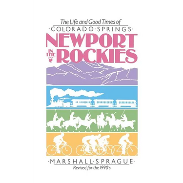 Newport In Rockies: Life & Good Times Of