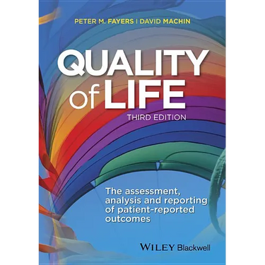 Quality of Life: The Assessment, Analysis and Reporting of Patient-Reported Outcomes