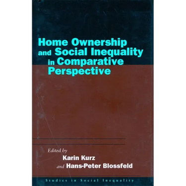 Home Ownership and Social Inequality in Comparative Perspective