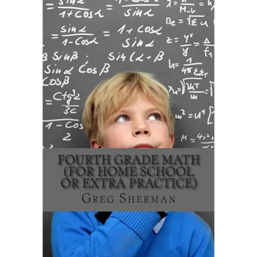 Fourth Grade Math (For Home School or Extra Practice)