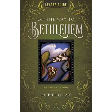 On the Way to Bethlehem Leader Guide: An Advent Study