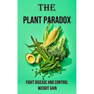 The Plant Paradox Health & Easy: Fight Disease and Control Weight Gain