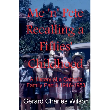 Me 'n' Pete Recalling a Fifties' Childhood