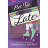 Not Too Late: A GenX Romance