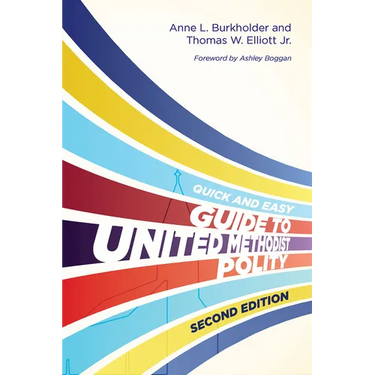 The Quick and Easy Guide to United Methodist Polity Second Edition