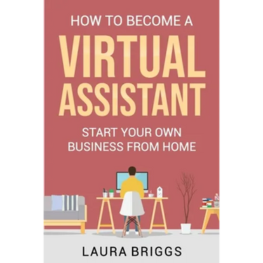 How to Become a Virtual Assistant: Start Your Own Business from Home