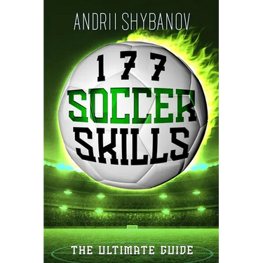 177 Soccer Skills: The Ultimate Guide