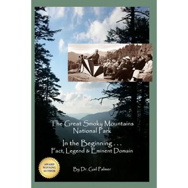 Great Smoky Mountains National Park: In the Beginning...Fact, Legend & Eminent Domain
