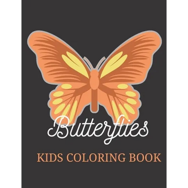 Butterflies Kids Coloring Book: Best Gift for Teens & Kids, Amazing Stress Relieving Designs / Large Print Coloring Book