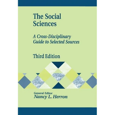 The Social Sciences: A Cross-Disciplinary Guide to Selected Sources