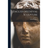 English Medieval Sculpture
