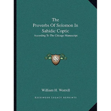 The Proverbs Of Solomon In Sahidic Coptic: According To The Chicago Manuscript