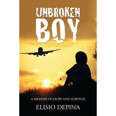 Unbroken Boy: a memoir of hope and survival