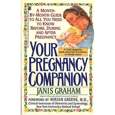 Your Pregnancy Companion: Month-By-Month Guide to All You Need to Know Before, During, and After