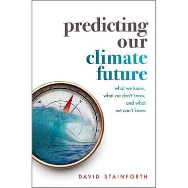Predicting Our Climate Future: What We Know, What We Don't Know, and What We Can't Know