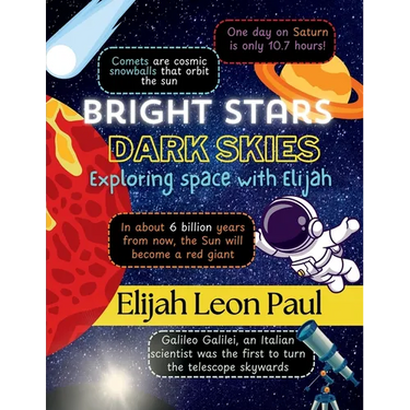 Bright Stars Dark Skies: Exploring space with Elijah