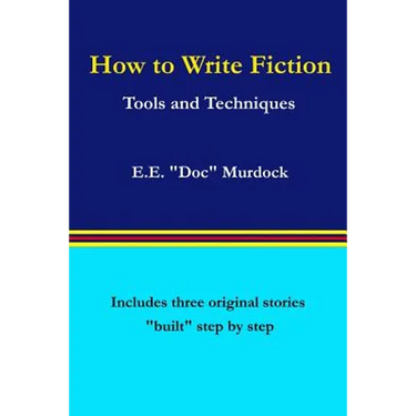 How to Write Fiction: Tools and Techniques