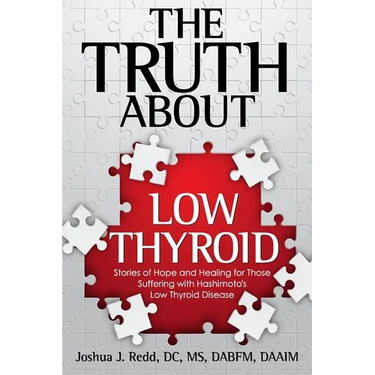The Truth About Low Thyroid: Stories of Hope and Healing for Those Suffering with Hashimoto's Low Thyroid Disease