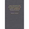 The Transition to Democracy in Latin America: The Role of the Military