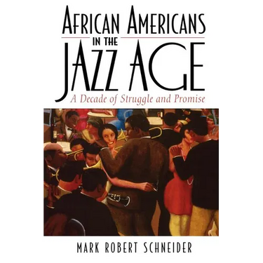African Americans in the Jazz Age: A Decade of Struggle and Promise