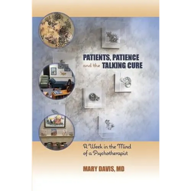 Patients, Patience, and the Talking Cure: A Week in the Mind of a Psychotherapist