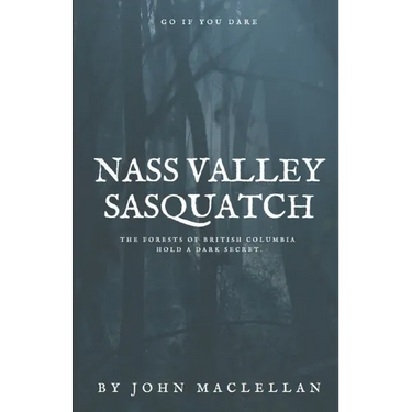 Nass Valley Sasquatch: Go if you dare