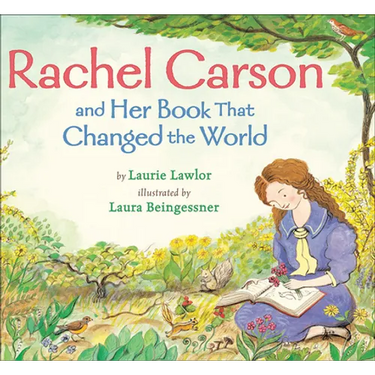 Rachel Carson and Her Book That Changed the World