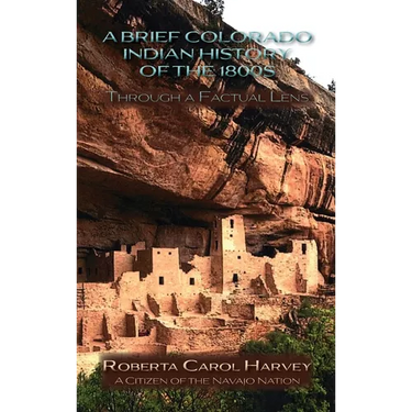 A Brief Colorado Indian History of the 1800s Through A Factual Lens(Hardcover)