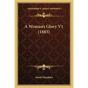 A Woman's Glory V1 (1883)