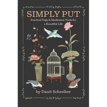 Simply Put: Practical Yoga & Meditation Tools for a Beautiful Life