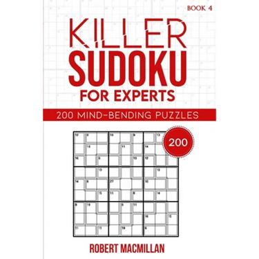 Killer Sudoku for Experts, Book 4: 200 Mind-bending Puzzles
